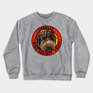 DOGS AGAINST TRUMP - CHARLEY Crewneck Sweatshirt